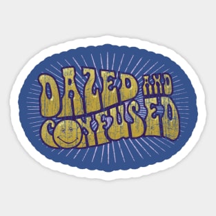 Dazed And Confused Sticker